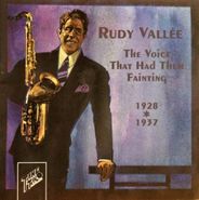 Rudy Vallée, Voice That Had Them Fainting 1928-1937 (CD)