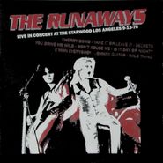 The Runaways, Live In Concert At The Starwood Los Angeles 9-13-76 (LP)