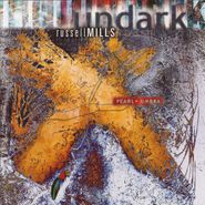 Russell Mills / Undark, Pearl + Umbra (CD)
