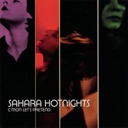 Sahara Hotnights, C'mon Let's Pretend [Import] (LP)