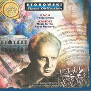 J.S. Bach, Bach - Stokowski: Transcriptions / Handel: Music for the Royal Fireworks (CD)