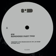 SW., Reminder Part Two (12")
