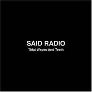 Said Radio, Tidal Waves And Teeth (CD)