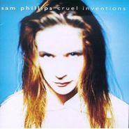 Sam Phillips, Cruel Inventions (CD)
