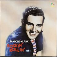 Sanford Clark, Rockin' Rollin' Vol. 1 [German Issue] (LP)
