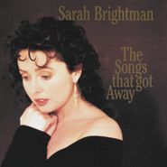 Sarah Brightman, The Songs That Got Away (CD)