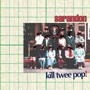 Sarandon, Kill Twee Pop! (CD)