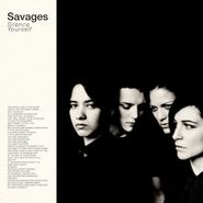 Savages, Silence Yourself [Clear Vinyl] (LP)
