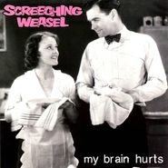 Screeching Weasel, My Brain Hurts (CD)