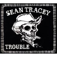 Sean Tracey, Trouble (CD)