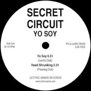 Secret Circuit, Yo Soy (12")