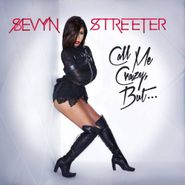 Sevyn Streeter, Call Me Crazy, But... (CD)