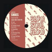 Shoes, Slow Soul Flow (12")