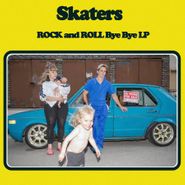 Skaters, Rock And Roll Bye Bye (LP)