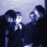 Ski Patrol, Versions Of A Life (Recordings 1979-1981) (LP)