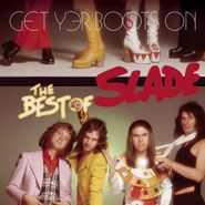 Slade, Get Yer Boots On: The Best Of Slade (CD)