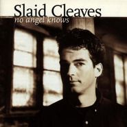 Slaid Cleaves, No Angels Know (CD)
