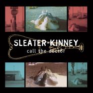 Sleater-Kinney, Call The Doctor [Original Issue] (LP)