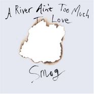 Smog, A River Ain't Too Much To Love (LP)