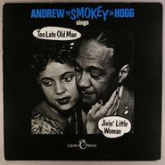 Smokey Hogg, Andrew "Smokey" Hogg Sings Too Late Old Man / Jivin' Little Woman (LP)