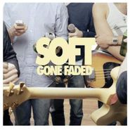 Soft, Gone Faded (CD)