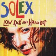 Solex, Low Kick And The Hard Bop (CD)