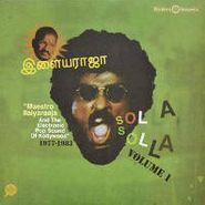 Ilaiyaraaja, Solla Solla Volume 1: 1977-1983 [UK Import]  (LP)