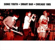 Sonic Youth, Smart Bar Chicago 1985 (CD)