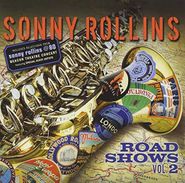 Sonny Rollins, Road Shows, Vol. 2 (CD)