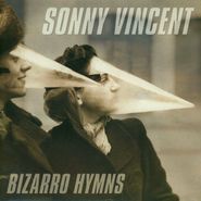 Sonny Vincent, Bizarro Hymns [150 Gram Transparent Blue Vinyl] (LP)