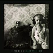 Sons Of Bill, Love & Logic (CD)