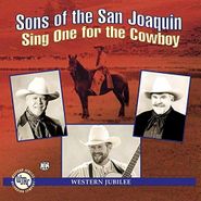 Sons of the San Joaquin, Sing One For The Cowboy (CD)