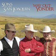 Sons of the San Joaquin, Way Out Yonder (CD)