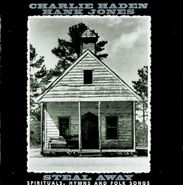 Charlie Haden, Steal Away: Spirituals, Hymns & Folk Songs (CD)
