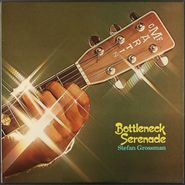 Stefan Grossman, Bottleneck Serenade [UK Issue] (LP)