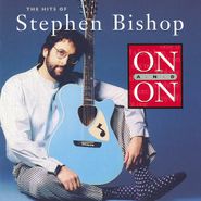 Stephen Bishop, On And On: The Hits of Stephen Bishop (CD)