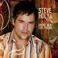 Steve Holy, Brand New Girlfriend (CD)