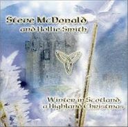 Steve McDonald, Winter In Scotland - A Highland Christmas (CD)