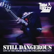 Thin Lizzy, Still Dangerous - Live At The Tower Theatre Philadelphia 1977 (LP)