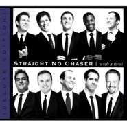 Straight No Chaser, With A Twist [Deluxe Edition] (CD)
