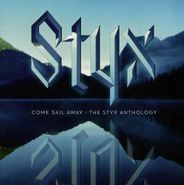 Styx, Come Sail Away: The Styx Anthology (CD)