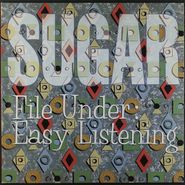 Sugar, File Under: Easy Listening (LP)