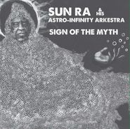 Sun Ra And His Arkestra, Sign Of The Myth (LP)