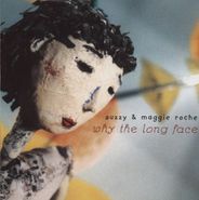 Suzzy & Maggie Roche, Why The Long Face (CD)