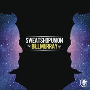 Sweatshop Union, The Bill Murray EP (CD)
