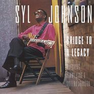 Syl Johnson, Bridge To A Legacy (CD)