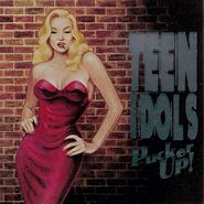 Teen Idols, Pucker Up! (LP)