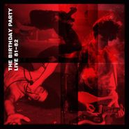 The Birthday Party, Live 81-82 (LP)