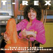 T. Rex, Zinc Alloy And The Hidden Riders Of Tomorrow [Import] (CD)