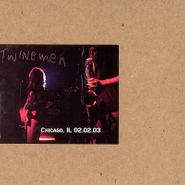 Twinemen, Chicago, IL. 02.02.03 (CD)
